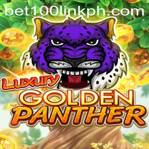 Discover the Exciting World of LUXURYGOLDENPANTHER and How to Play with Bet100 Link